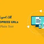 Как экспортировать все URL-адреса в текстовом формате на сайте WordPress