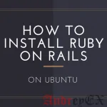 Установка Ruby on Rails на Ubuntu 16.04