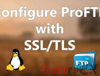 Настройка ProFTP с SSL/TLS