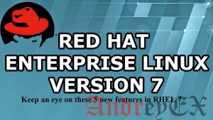 5 новых возможностей, которые вы должны знать в RHEL 7
