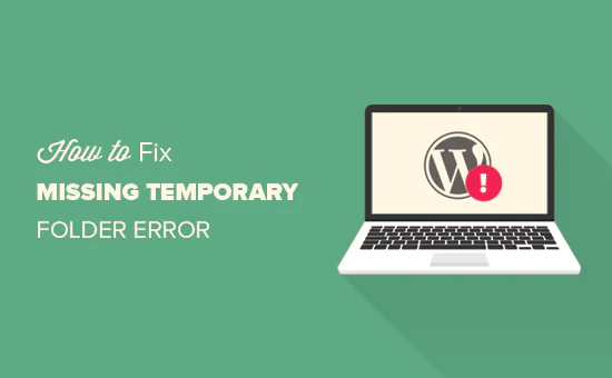 Как исправить ошибку в WordPress «Missing a temporary folder»
