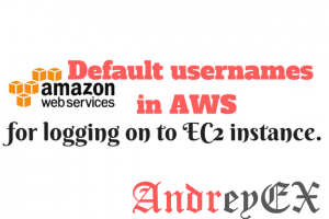 Имена пользователи по умолчанию в AWS для регистрации в других дистрибутивах Linux, например EC2.