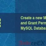 Создание нового пользователя в MySQL и предоставление разрешения базы данных MySQL