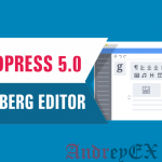 Что нового в WordPress 5.0, плюс, что ожидать от редактора Gutenberg
