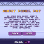 Intel PixelPat — 8-битная игра, посвященная первому году работы Пэта Гелсингера на посту генерального директора.