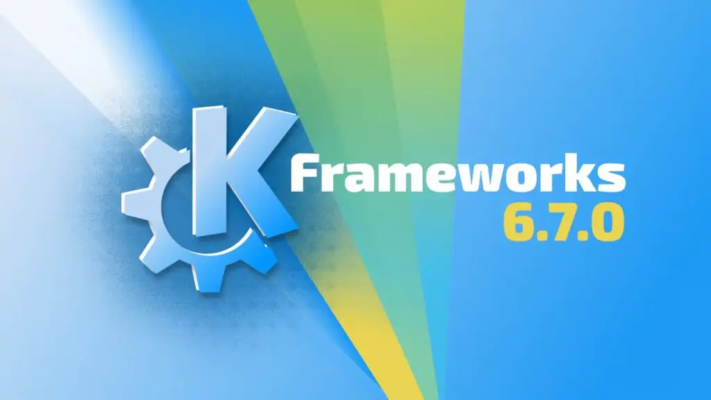 KDE Frameworks 6.7.0 выпущен, вот что нового