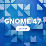 Выпущен GNOME 47.1 для улучшения доступа к быстрым настройкам и масштабирования экрана