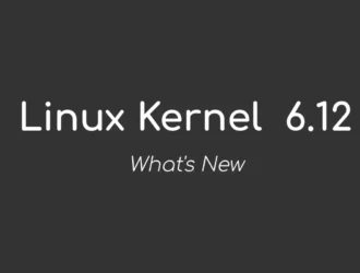 Официально выпущен Linux Kernel 6.12, вот что в нём нового