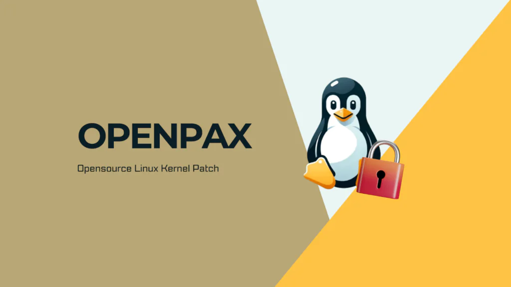 OpenPaX: новый патч с открытым исходным кодом для повышения безопасности Linux