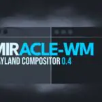 Miracle-WM 0.4 улучшает поддержку i3-IPC для более эффективной интеграции