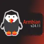 В Armbian 24.11 появились улучшенные инструменты и расширенная поддержка оборудования