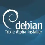 Альфа-установщик Debian 13 дебютирует с улучшенным разделением и локализацией