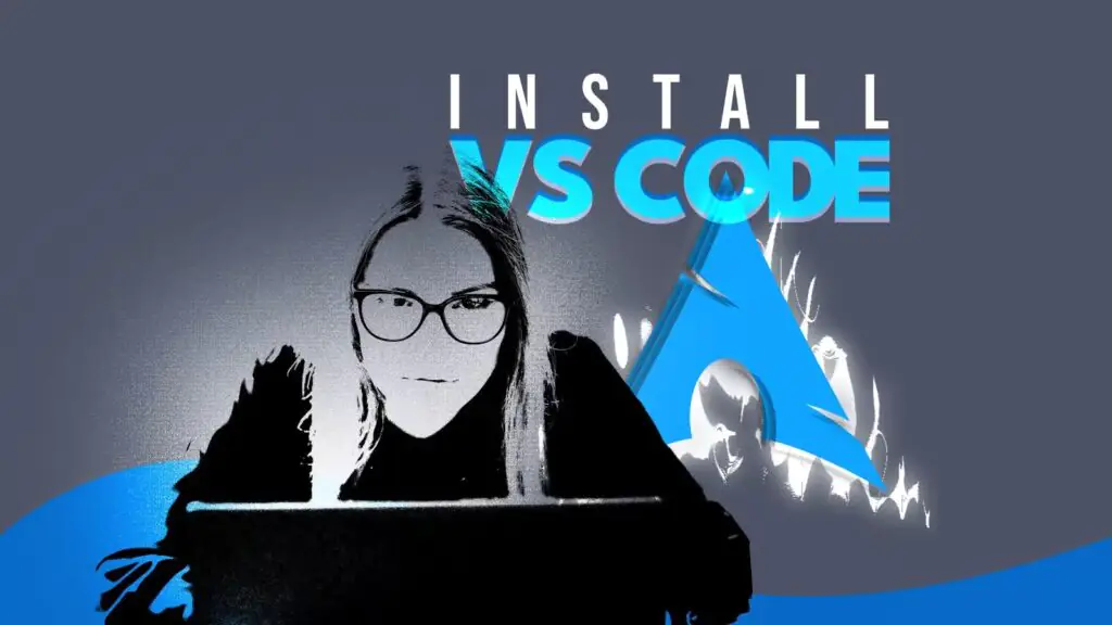 Как установить Visual Studio Code на Arch Linux