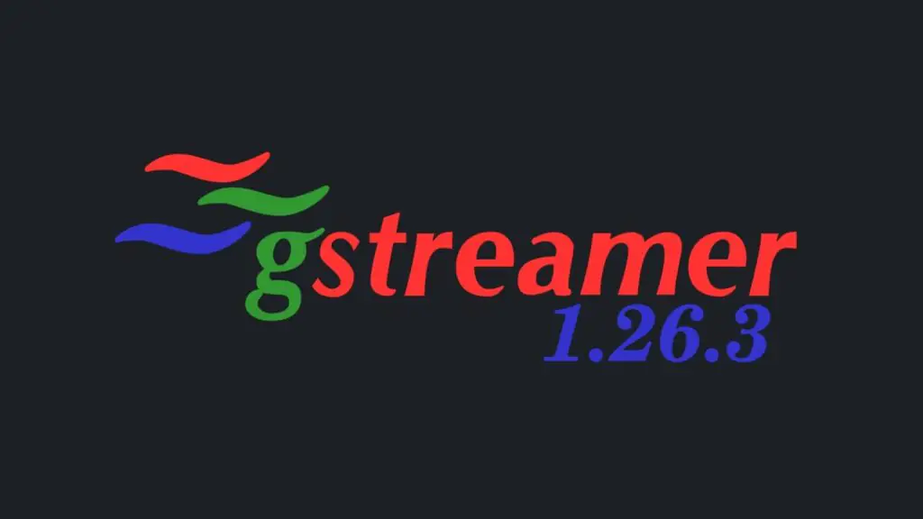 GStreamer 1.26.3 предоставляет исправления ошибок и безопасности