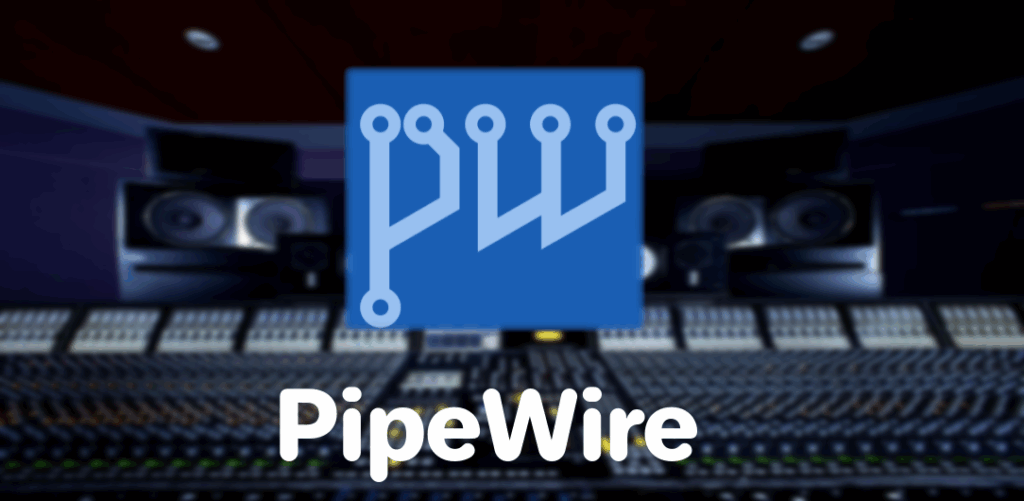 PipeWire