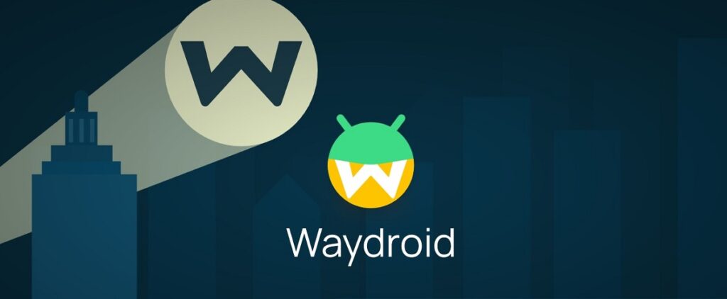Waydroid