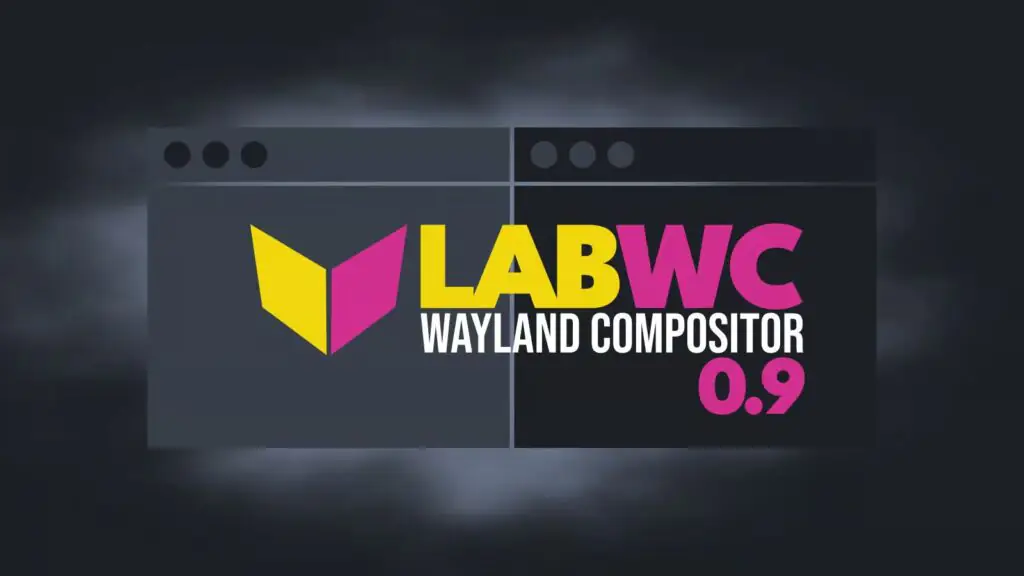 Labwc 0.9 Wayland Compositor выпущен с поддержкой wlroots 0.19