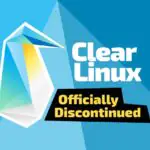 Поддержка Clear Linux прекращена из-за внезапного прекращения поддержки со стороны Intel