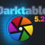 Вышел Darktable 5.2.1 — инструмент для редактирования фотографий RAW