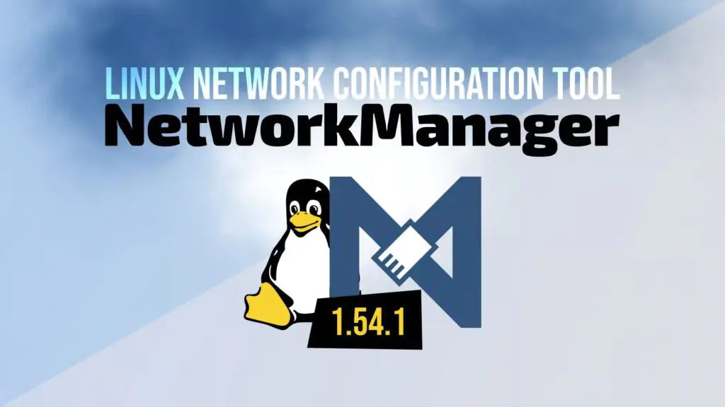 Выпущена версия NetworkManager 1.54.1 с глобальной перезаписью DNS