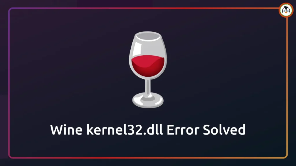 Ошибка Wine: could not load kernel32.dll в Linux