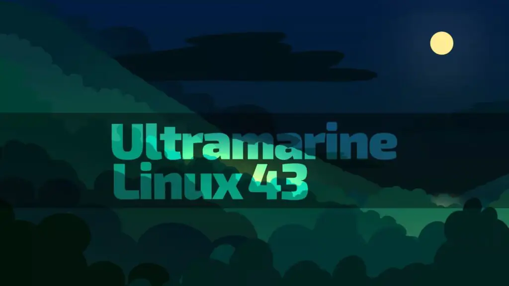 Ultramarine Linux 43 выбирает Plasma в качестве новой рекомендуемой версии