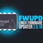 Fwupd 2.0.18: уведомления о перезагрузке, ускоренный поиск прошивки