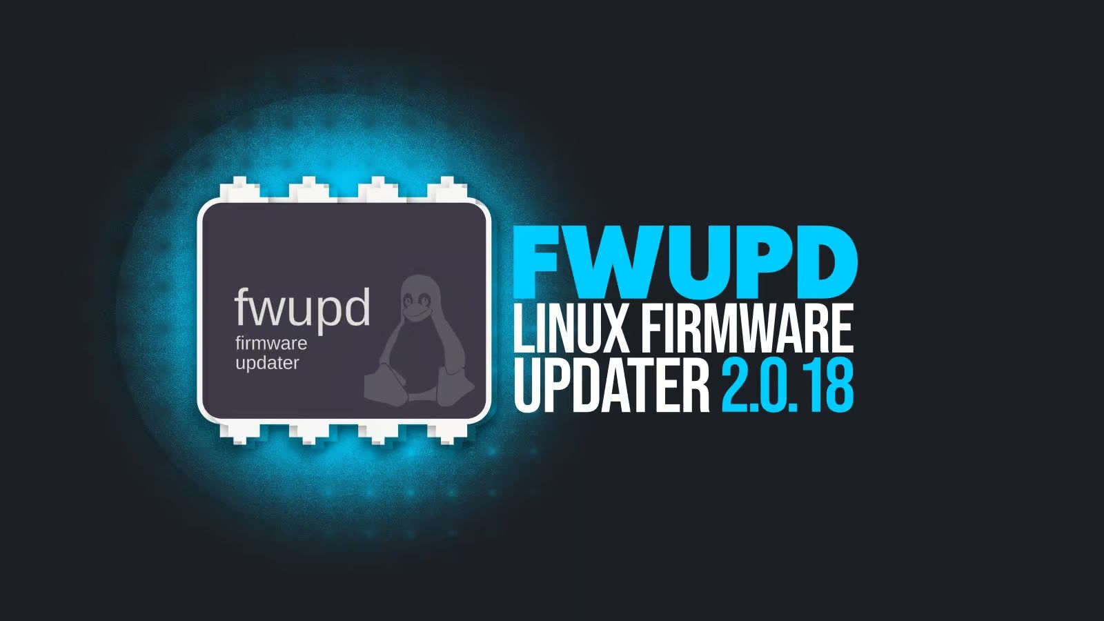 Updatecapsule Fwupd 2.0.18: уведомления о перезагрузке, ускоренный поиск прошивки