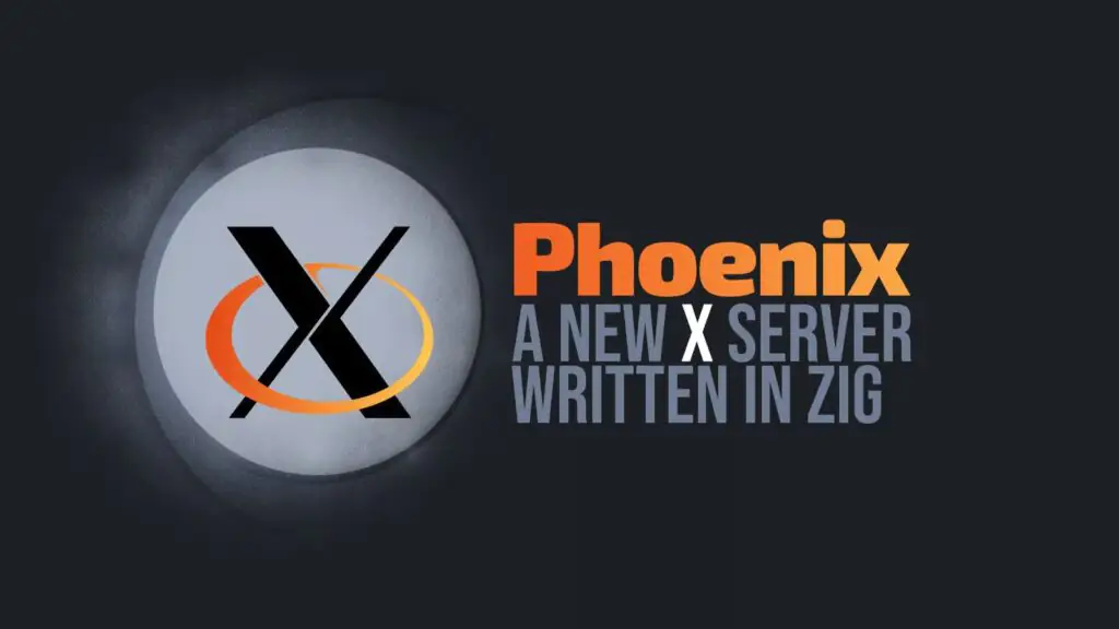 Phoenix — современный X-сервер, написанный с нуля на Zig