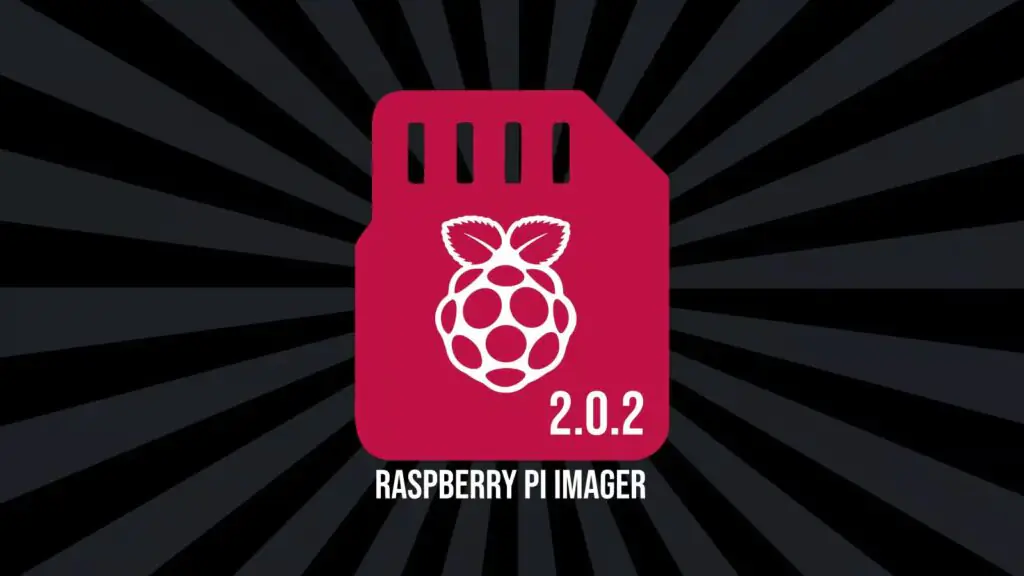 Raspberry Pi Imager 2.0.2 повышает скорость записи и стабильность пользовательского интерфейса
