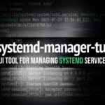 Управляйте systemd с помощью этого инструмента TUI на основе Rust