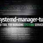 Управляйте systemd с помощью этого инструмента TUI на основе Rust