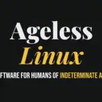 Ageless Linux — дистрибутив против правил проверки возраста на операционных системах