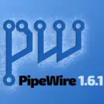 PipeWire 1.6.1 устраняет проблемы с socket-активацией и сбоями приложений JACK