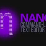 Текстовый редактор командной строки GNU Nano 9.0 улучшил горизонтальную прокрутку