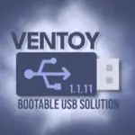 Ventoy 1.1.11: улучшенная загрузка Windows в UEFI и новые возможности