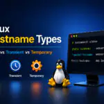 Объяснение типов имен хостов в Linux: статические, переходные и временные