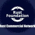 Rust получает коммерческую сеть с участием Microsoft, Google, AWS и OpenAI