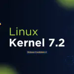 Выпущено ядро ​​Linux 7.2 RC4: стабильный прогресс в условиях «новой нормальности»