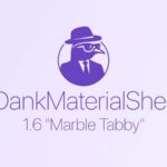 DankMaterialShell 1.6 «Marble Tabby»: новый Dank Island, ускорение и развитие Linux-десктопа