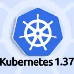 Kubernetes 1.37 «Garhwal»: KYAML стал стабильным, а Kubernetes получил десятки важных улучшений