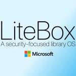 Microsoft выпустила LiteBox 0.1 — Rust-библиотека для безопасной изоляции приложений